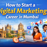 How to Start a Digital Marketing Career in Mumbai (Complete 90-Day Plan)
