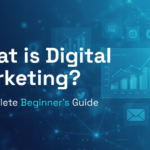 What is Digital Marketing? The Complete Guide to Channels, Strategies & Careers
