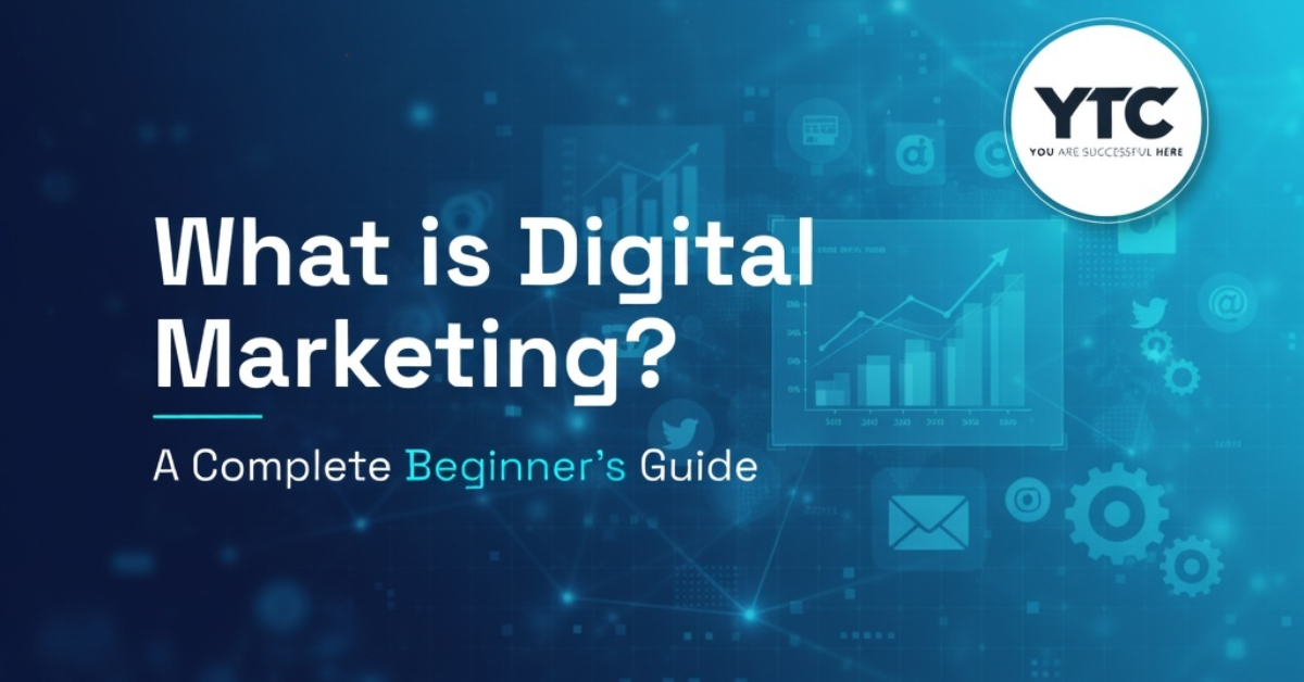 What is Digital Marketing By Yash Technocrats
